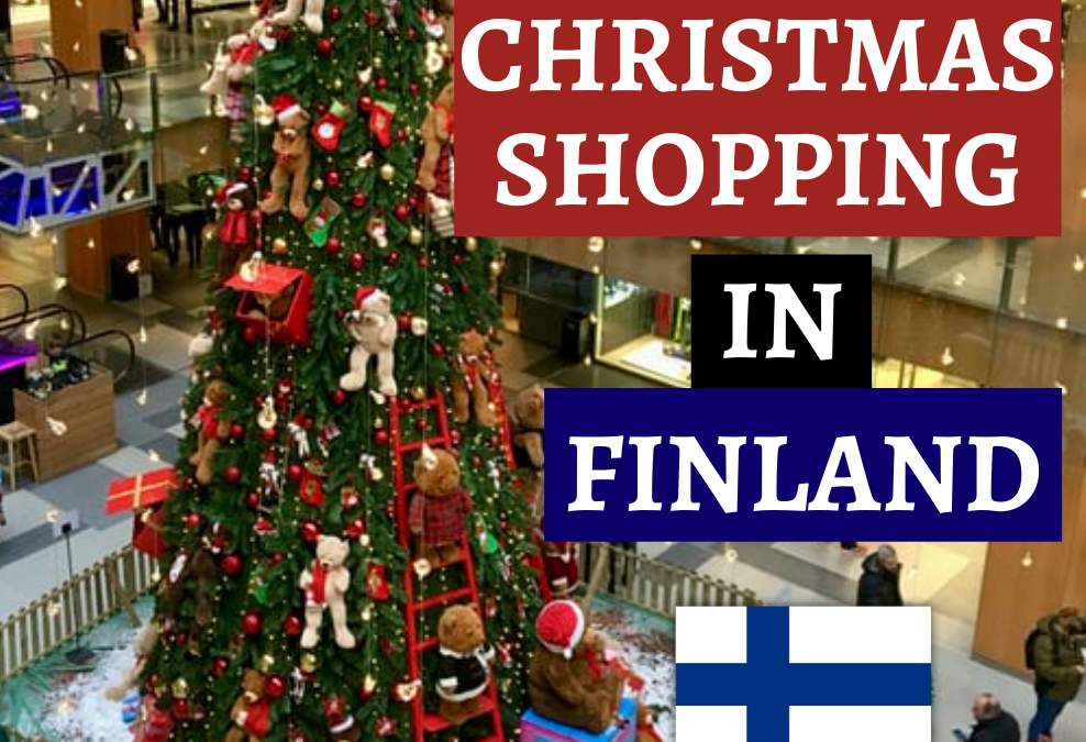 Christmas Shopping In Finland: Best Time To Shop, Gift Ideas, and Where To Get The Perfect Christmas Gifts For Your Loved Ones.