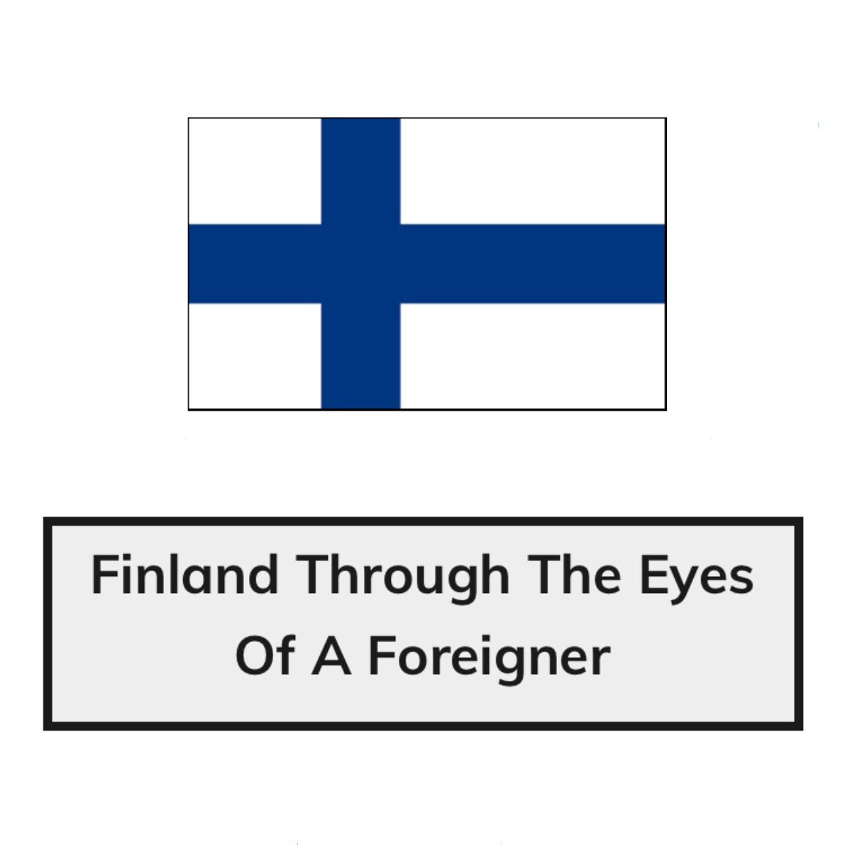 Life In Finland For Foreigners