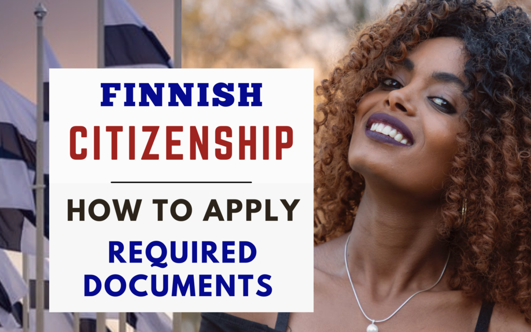 Required documents for Finnish Citizenship application, Step By Step Guide on How to Apply for Finnish Citizenship, important things to note.